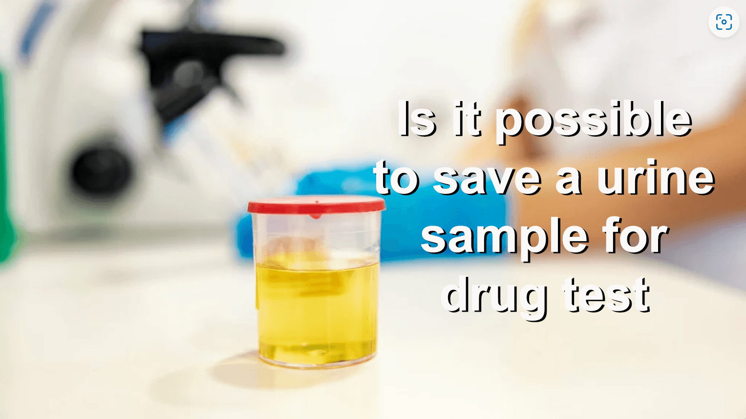 How to Keep Urine Fresh for a Drug Test: Expert Tips