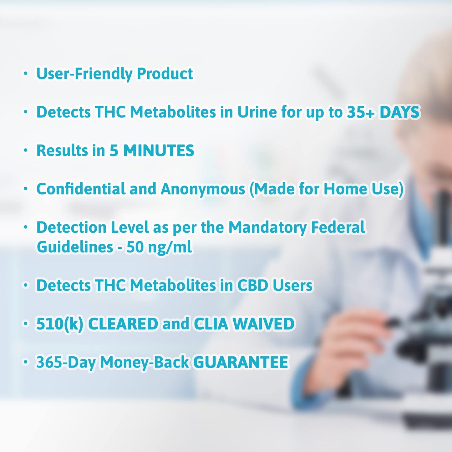 User friendly product that detects THC metabolites in Urine for up to 35+ days